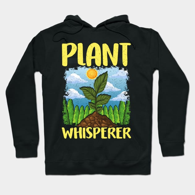 Cute & Funny Plant Whisperer Gardening Pun Hoodie by theperfectpresents